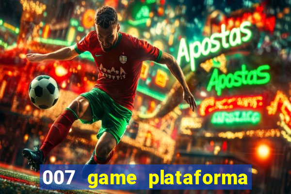 007 game plataforma de jogos